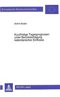 Kurzfristige Tagesprognosen unter Beruecksichtigung kalendarischer Einfluesse