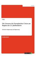 Die Grenzen der Europäischen Union am Beginn des 21. Jahrhunderts
