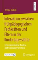 Interaktion Zwischen Frühpädagogischen Fachkräften Und Eltern in Der Kindertagesstätte