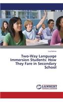 Two-Way Language Immersion Students: How They Fare in Secondary School