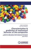 Characterization & prediction of mechanical behavior of bio-composites