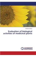 Evaluation of biological activities of medicinal plants