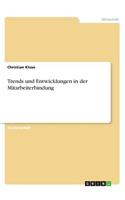 Trends und Entwicklungen in der Mitarbeiterbindung