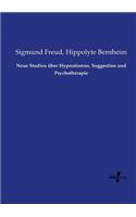 Neue Studien über Hypnotismus, Suggestion und Psychotherapie
