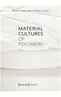 Material Cultures of Psychiatry