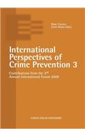 International Perspectives of Crime Prevention 3: Contributions from the 3rd Annual International Forum 2009