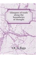 Glimpses of truth along the boundaries of thought
