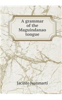 A Grammar of the Maguindanao Tongue