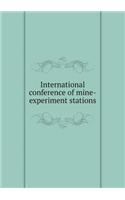 International conference of mine-experiment stations