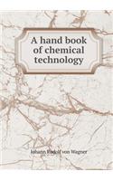 A hand book of chemical technology