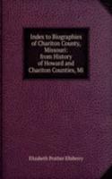 Index to Biographies of Chariton County, Missouri: from History of Howard and Chariton Counties, Mi