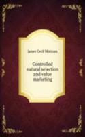 Controlled natural selection and value marketing
