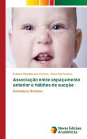 Associação entre espaçamento anterior e hábitos de sucção