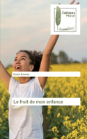 Le fruit de mon enfance