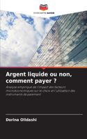 Argent liquide ou non, comment payer ?