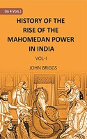 History Of The Rise Of The Mahomedan Power In India: Till The Year A.D. 1612 (1St Vol )