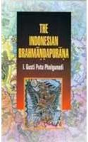 The Indonesian Brahmandapurna: Translated from the Original Classical Kawi Text