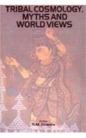 Tribal Cosmology, Myths and World View