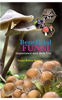 Beneficial Fungi: Importance and their use