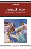 Jesus, el novio: La mayor historia de amor jamas contada