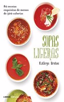 Sopas ligeras: 80 recetas exquisitas de menos de 300 calorias