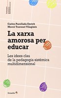 La xarxa amorosa per educar: Les idees clau de la pedagogia sistemica multidimensional (Catalan Edition)