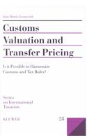 Customs Valuation and Transfer Pricing: Is It Possible to Harmonize Customs and Tax Rules?