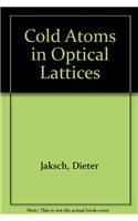 Cold Atoms in Optical Lattices