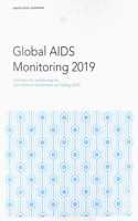 Global AIDS Monitoring 2019: Indicators for Monitoring the 2016 Political Declaration on Ending AIDS