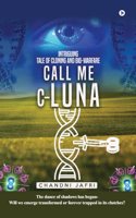 Call Me c-Luna : Intriguing Tale of Cloning and Bio-warfare
