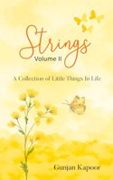Strings Volume II A Collection of Little Things in Life
