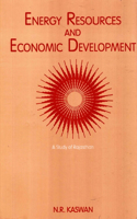 Energy Resources and Economic Development a Study of Rajasthan