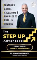 The STEP UP Advantage : 12 Easy Ways to Unlock 2X Business Growth