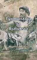 Tyomuistoja ja ajatuksia