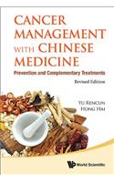 Cancer Management with Chinese Medicine: Prevention and Complementary Treatments (Revised Edition)