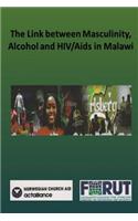 Link between Masculinity, Alcohol and HIV/Aids in Malawi