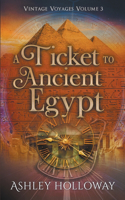 Ticket to Ancient Egypt