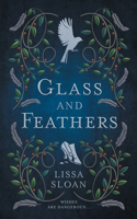 Glass and Feathers