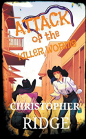 Attack of the Killer Worms