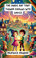 Magic Hat That Turned Frowns Into Smiles