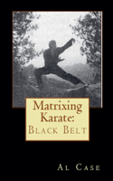 Matrixing Karate Volume Four Black Belt