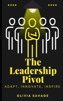 The Leadership Pivot
