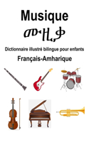 Français-Amharique Musique / &#4633;&#4826;&#4675; Dictionnaire illustré bilingue pour enfants