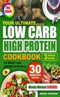 Your Ultimate Low Carb High Protein Cookbook
