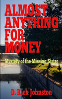 Almost Anything for Money: Mystery of the Missing Sister