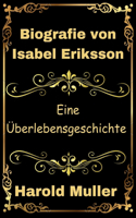 Biografie von Isabel Eriksson: Eine Überlebensgeschichte