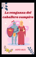 La venganza del caballero vampiro