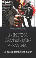 L'Inspectora Camprubí: DOBLE ASSASSINAT: La passió també pot matar