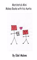 Matchstick Mini makes books with his auntie