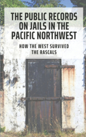 The Public Records On Jails In The Pacific Northwest